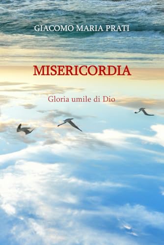 MISERICORDIA. Gloria umile di Dio