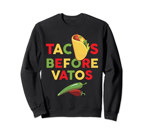 Tacos antes que vatos diseño gráfico más divertido Sudadera