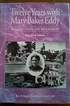 Hardcover Twelve Years With Mary Baker Eddy: Recollections & Experiences Book