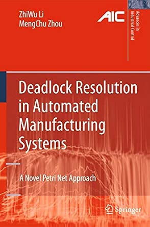 Deadlock Resolution in Automated Manufacturing Systems: A Novel Petri Net Approach 2009th Edition book cover