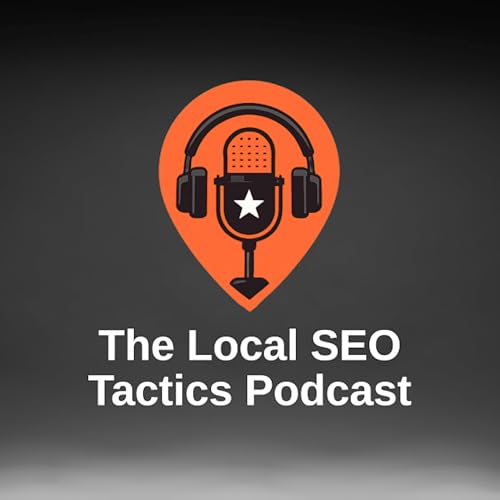 Local SEO Tactics and Digital Marketing Strategies Podcast Por Local SEO Tactics: SEO Tips and Tricks For Your Website arte de portada