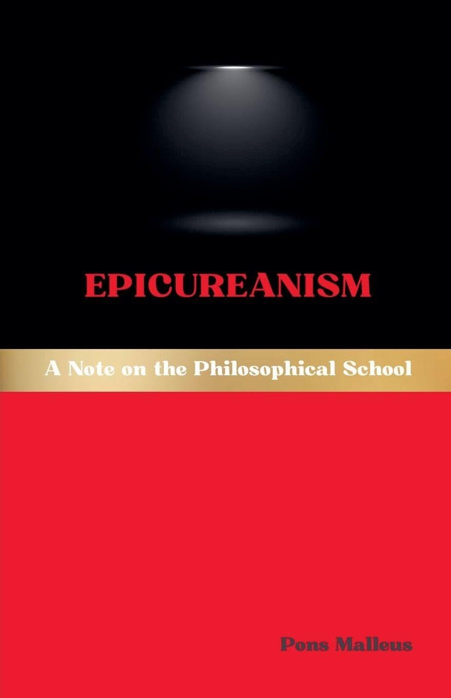 Epicureanism: A Note on the Philosophical School: 42 (Western Philosophical Schools)