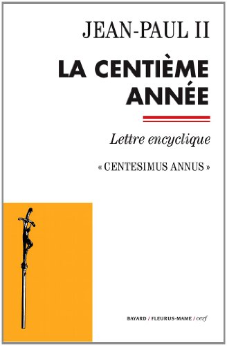 Amazon Com La Centieme Annee Centesimus Annus Documents D Eglise French Edition Ebook Jean Paul Ii Kindle Store