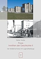 Prora Inmitten der Geschichte II: Der nördliche Koloss mit Jugendherberge 3738629815 Book Cover