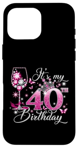 It�fs My 40th Birthday Pink 40 Years Old Birthday Queen �X�}�z�P�[�X iPhone 16 Pro Max �p
