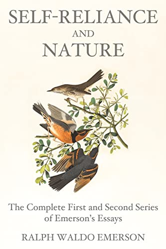 Self-Reliance And Nature: The Complete First And Second Series Of Emerson'S Essays