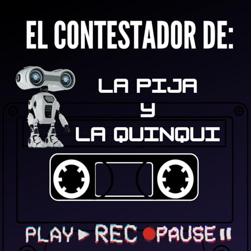 2.14 El Contestador De La Pija y la Quinqui