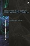 Constitutional Courts, Media and Public Opinion (Hart Studies in Comparative Public Law)