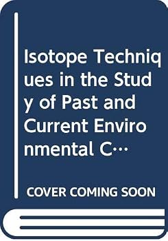 Isotope techniques in the study of past and current environmental changes in the hydrosphere and the atmosphere: Proceedings of an International ... series / International Atomic Energy Agency)
