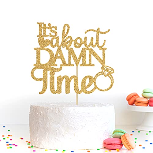 It's About Damn Time Cake Topper, Happily Ever After Cake Decorations, Wedding Enagement/Bridal Shower/Anniversary Party Decorations Supplies (Gold) #TOP4