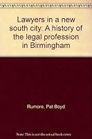 Lawyers In A New South City: A History Of The Legal Profession In Birmingham 0966838017 Book Cover