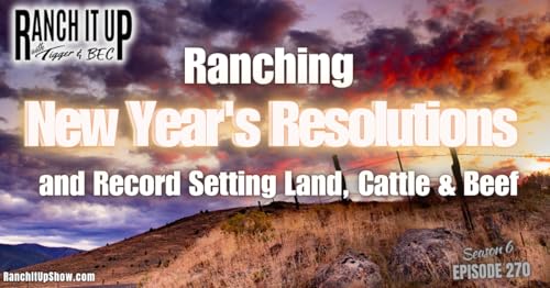 Ranching Resolutions And Record Land, Cattle, & Beef Prices Podcast Por  arte de portada