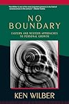 No Boundary: Eastern and Western Approaches to Personal Growth