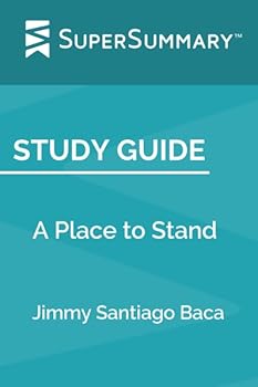 Paperback Study Guide: A Place to Stand by Jimmy Santiago Baca (SuperSummary) Book