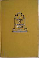 A history of Collegiate School, 1638-1963 B0007EKSKQ Book Cover