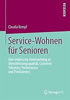 Service-Wohnen Fur Senioren: Eine Empirische Untersuchung Zu Dienstleistungsqualitat, Customer Voluntary Performance Und Preisfairness 3658082097 Book Cover