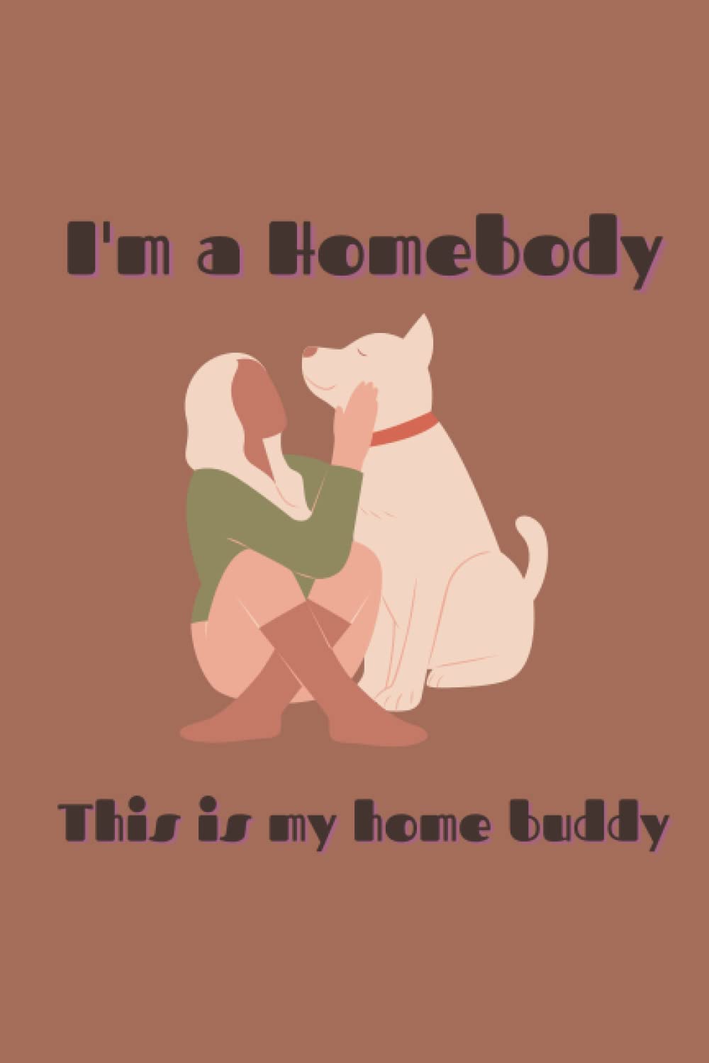 Homebody: A Journal with your home buddy