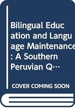 Hardcover Bilingual Education and Language Maintenance: A Southern Peruvian Quechua Case (Topics in Sociolinguistics, Vol 4) Book