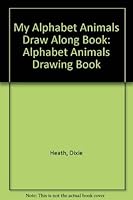 My Alphabet Animals Draw Along Book: Alphabet Animals Drawing Book 0963748408 Book Cover