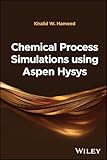 Chemical Process Simulations using Aspen Hysys