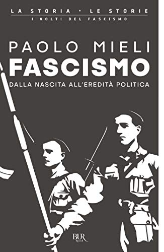 Fascismo: Dalla nascita all'eredità politica (Italian Edition)