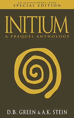 Initium: An AffinityVerse Story (AffinityVerse Special Editions)