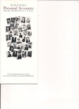 World War II: Personal Accounts : Pearl Harbor to V-J Day : A Traveling Exhibition Sponsored by the National Archives and Records Administration