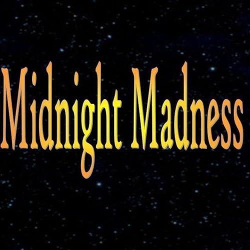 Midnight Madness Radio Episode 364