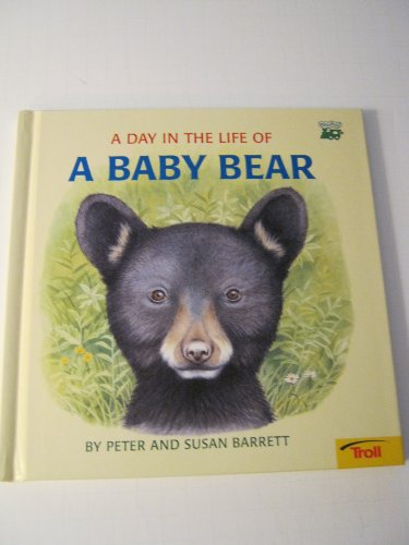 A Day in the Life of a Baby Bear: The Cub's Fir... 0816738173 Book Cover