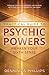 Practical Guide to Psychic Powers: Awaken Your Sixth Sense (Practical Guide Series, 1)