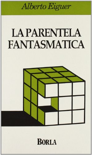 La parentela fantasmatica. Transfert e contro-transfert nella terapia familiare psicoanalit