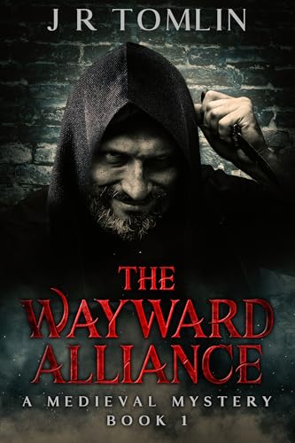 The Wayward Alliance: A Medieval Mystery (The Sir Law Kintour Series Book 1)