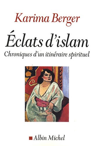 Télécharger Eclats d'Islam: Chroniques d'un itinéraire spirituel Livre PDF Gratuit