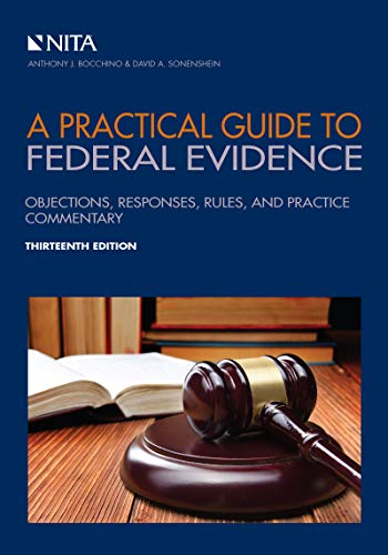 A Practical Guide to Federal Evidence: Objections, Responses, Rules, and Practice Commentary (NITA) Livre eBook France