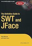 The Definitive Guide to SWT and JFace (Expert's Voice) - Robert Harris, Robert Warner 