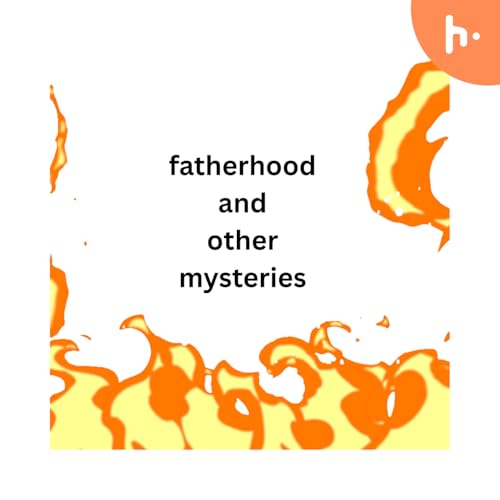 Fatherhood and Other Mysteries cover art