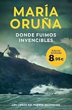 Donde fuimos invencibles (Los Libros del Puerto Escondido): Edición limitada a precio especial (Colección Especial)