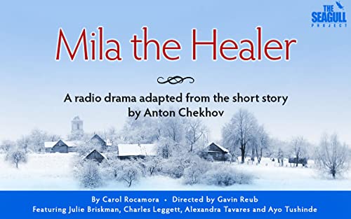 Mila the Healer, by Carol Rocamora, Adapted from the story by Anton Chekhov