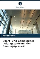 Sport- und Gemeindeer holungszentrum: der Planungsprozess 6205957183 Book Cover