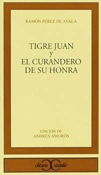 Paperback Tigre Juan y El curandero de su honra . (Spanish Edition) [Spanish] Book