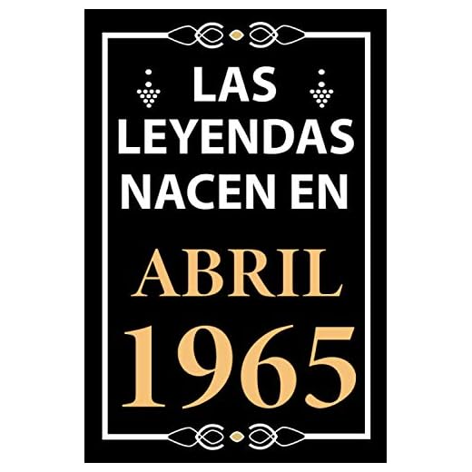 Las leyendas nacen en Abril 1965: Regalo de cumpleaños perfecto para hombre y mujer de 56 años I Cita positiva , humor I Cuaderno , diario , libro de ... I Idea original para el 56 cumpleaños