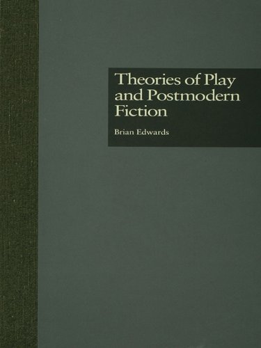 Theories of Play and Postmodern Fiction (Comparative Literature and Cultural Studies)