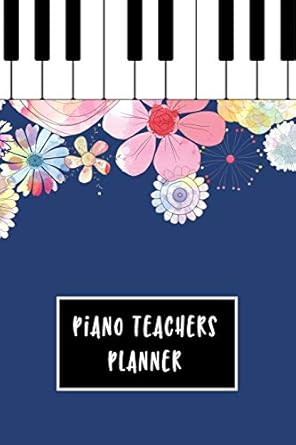 Piano Teachers Planner: 6x9 Undated Weekly Two Year Academic ...