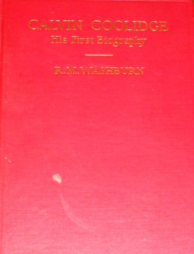 Calvin Coolidge;: His first biography; from cor... B00085POZI Book Cover