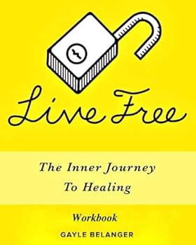 Paperback Live Free: Workbook: The Inner Journey To Healing - Workbook Book
