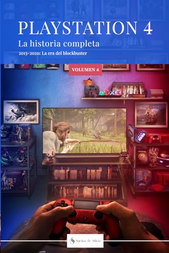  PLAYSTATION 4: La historia completa: 2013-2020: La era del blockbuster.