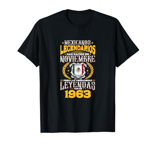 Mexicanos legendarios son de Noviembre 1963. Mexican flag T-Shirt
