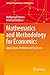 Mathematics and Methodology for Economics: Applications, Problems and Solutions (Springer Texts in Business and Economics)