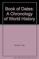 Book of Dates: A Chronology of World History 1856980316 Book Cover