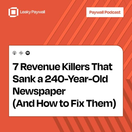7 Revenue Killers That Sank a 240-Year-Old Newspaper (And How to Fix Them)